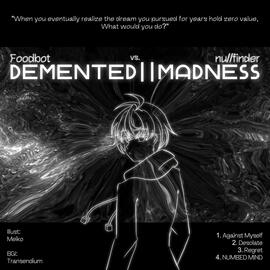 demented||madness