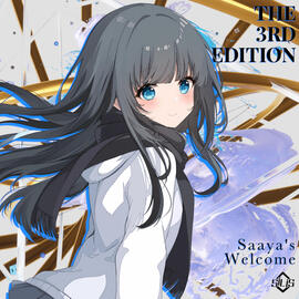 The 3rd Edition: Saaya&#39;s Welcome